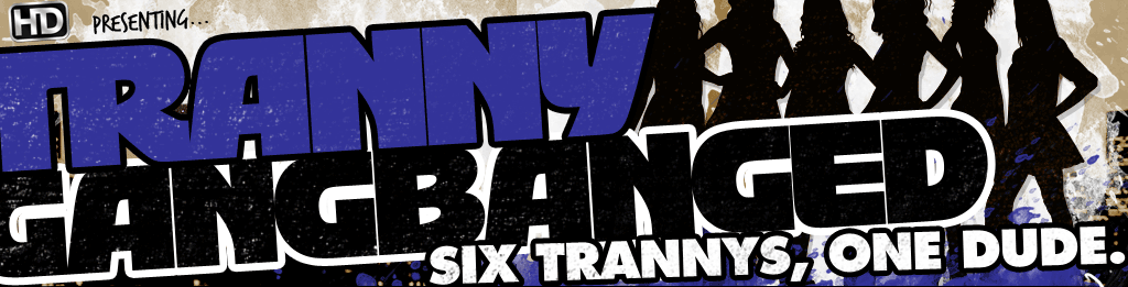 Tranny Gang Banged - Six Tranny Gangbang Porn Videos & Photos
